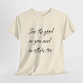 See the Good motivational clothing – Unisex heavy cotton t-shirt | eKuumeArt