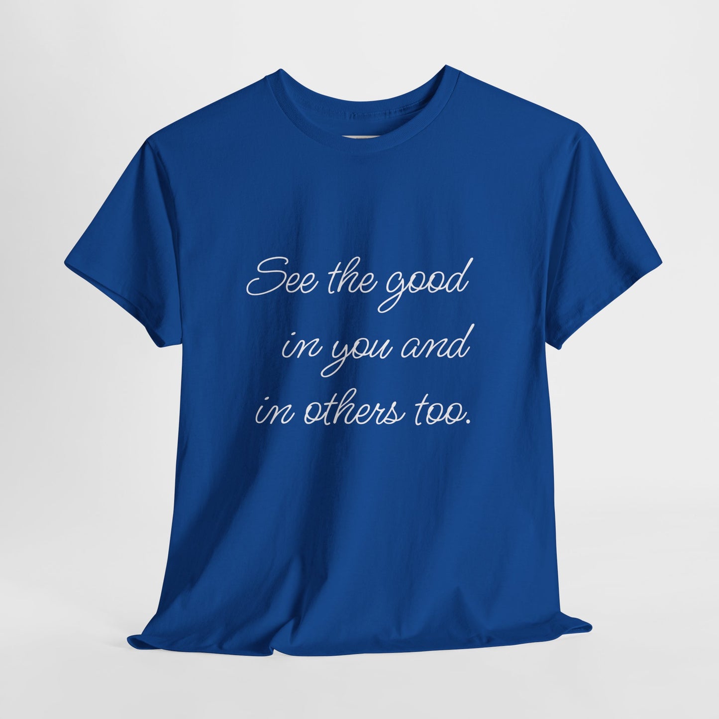Royal Blue t-shirt with ‘See the good…’ motivational quote text - showing movement in t-shirt.
