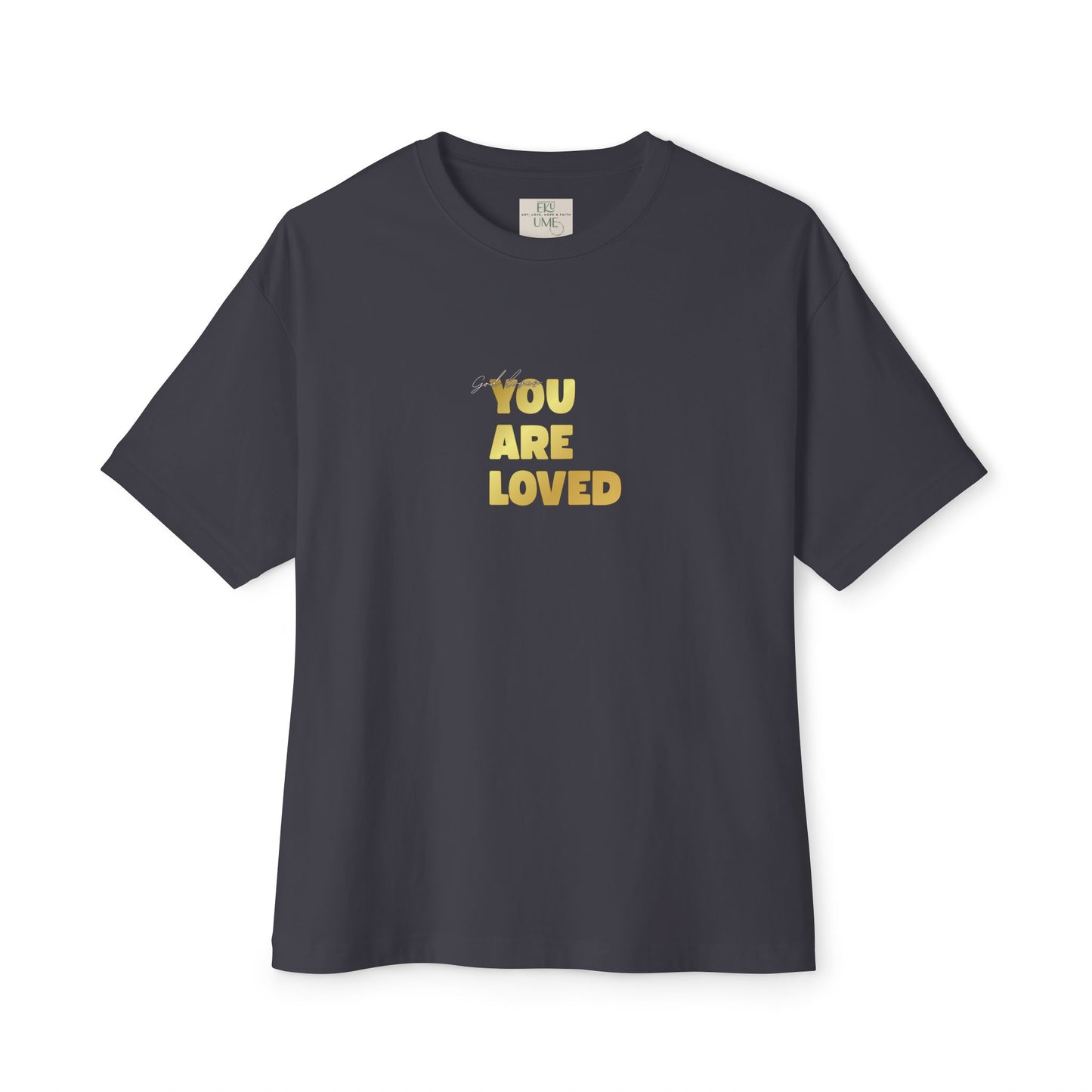 Dark Grey t-shirt adorned with 'You Are Loved' text in gold and eKuumeArt neck label.