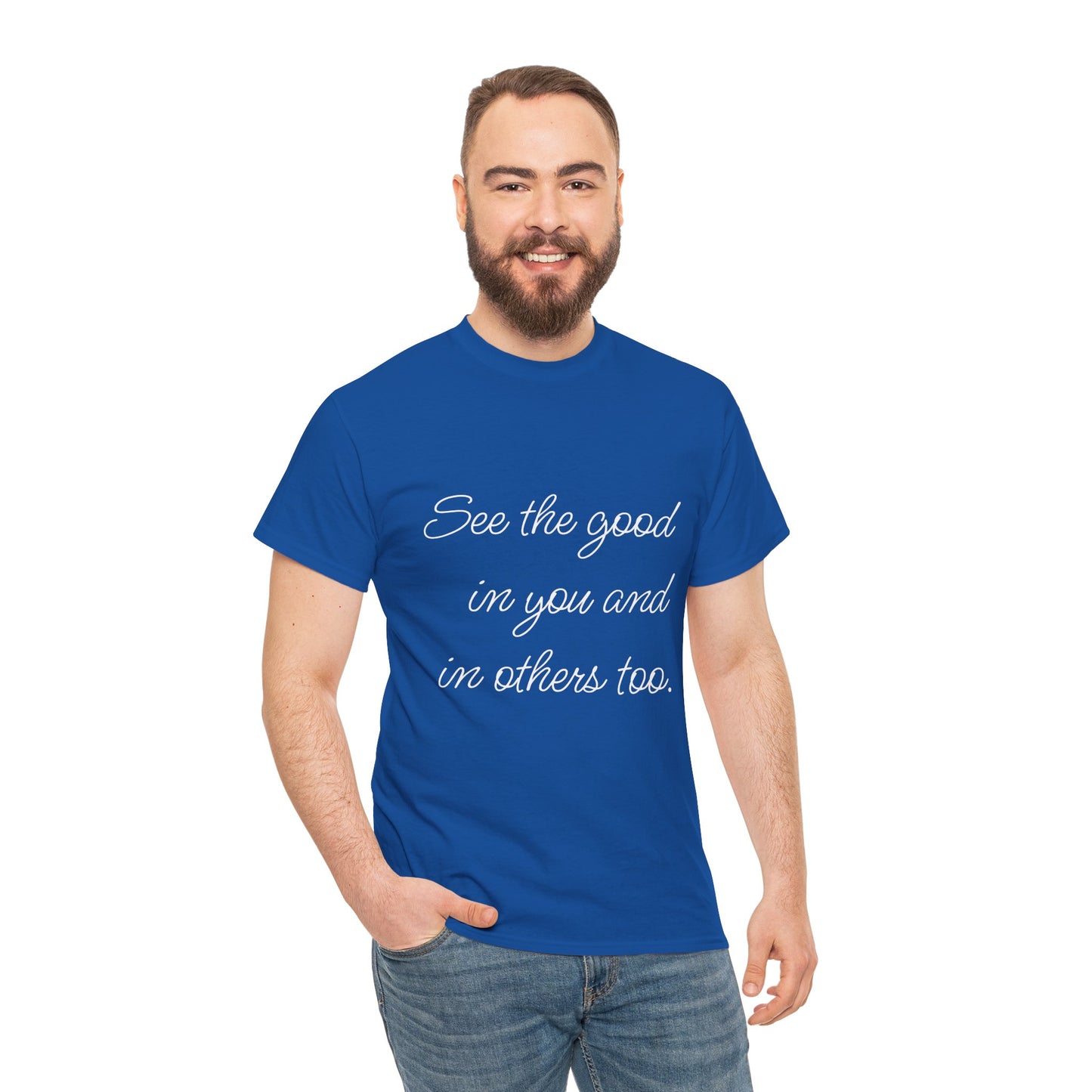Man wearing a royal blue heavy cotton t-shirt with ‘See the good…’ motivational quote text.