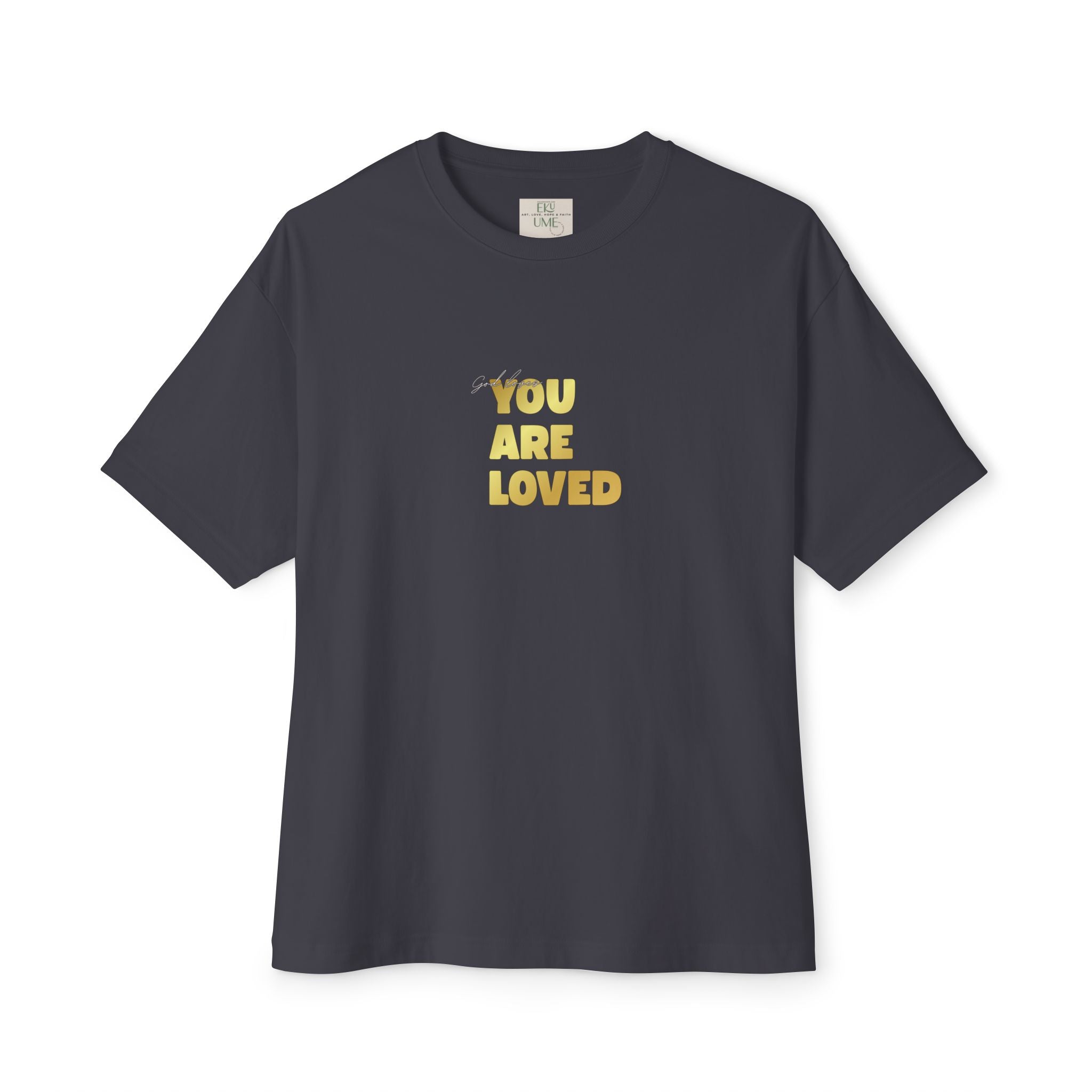 You Are Loved motivational clothing – Unisex oversized boxy t-shirt | eKuumeArt