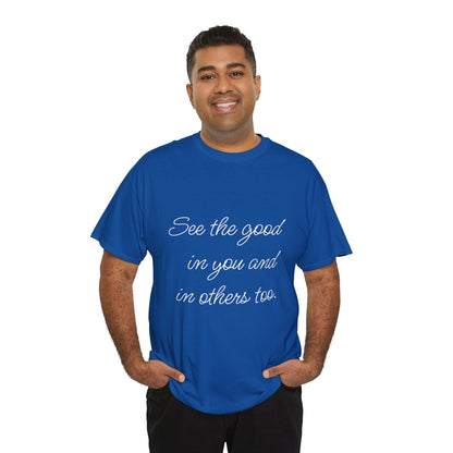 Man wearing a royal blue heavy cotton t-shirt with ‘See the good…’ motivational quote text.