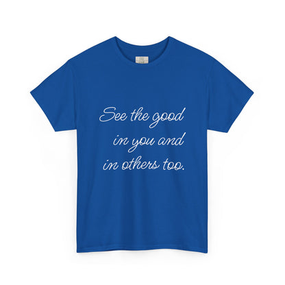 Royal Blue heavy cotton t-shirt adorned with ‘See the good…’ motivational quote text.