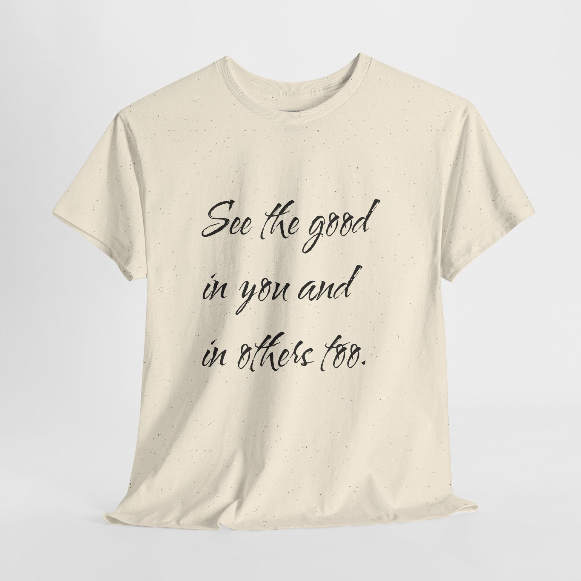 Natural/beige t-shirt with ‘See the good…’ motivational quote text - showing movement in t-shirt.