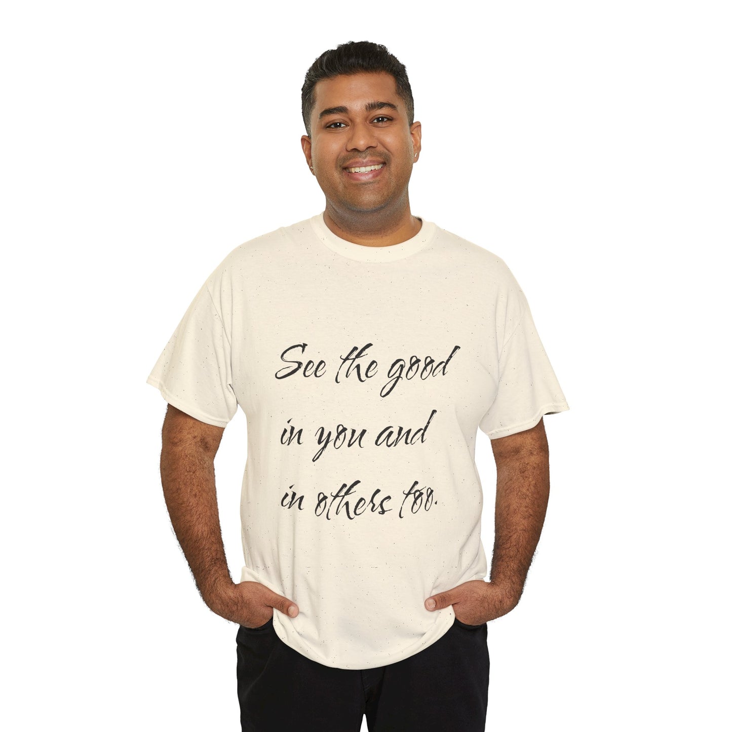 Man wearing a natural/beige heavy cotton t-shirt with ‘See the good…’ motivational quote text.
