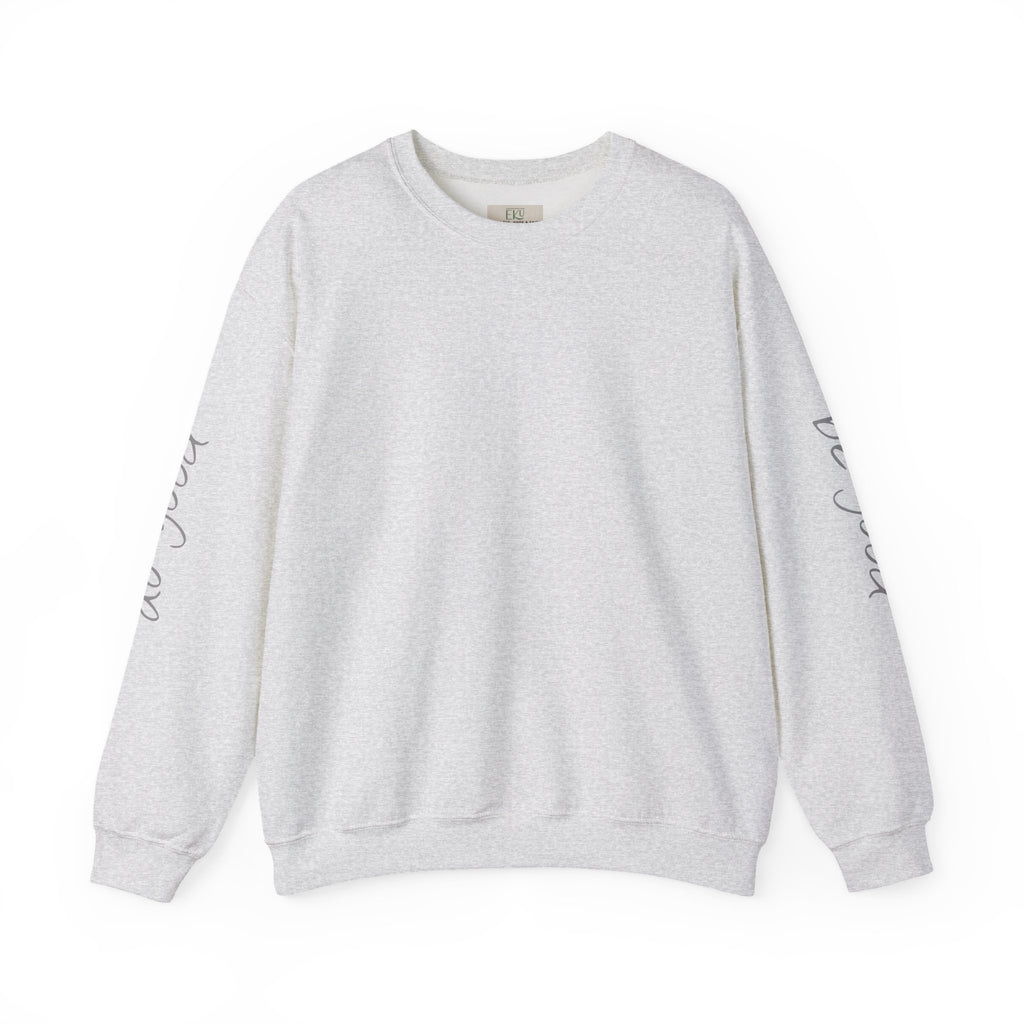 Be Good, Do Good inspirational apparel – Unisex crewneck sweatshirt | eKuumeArt