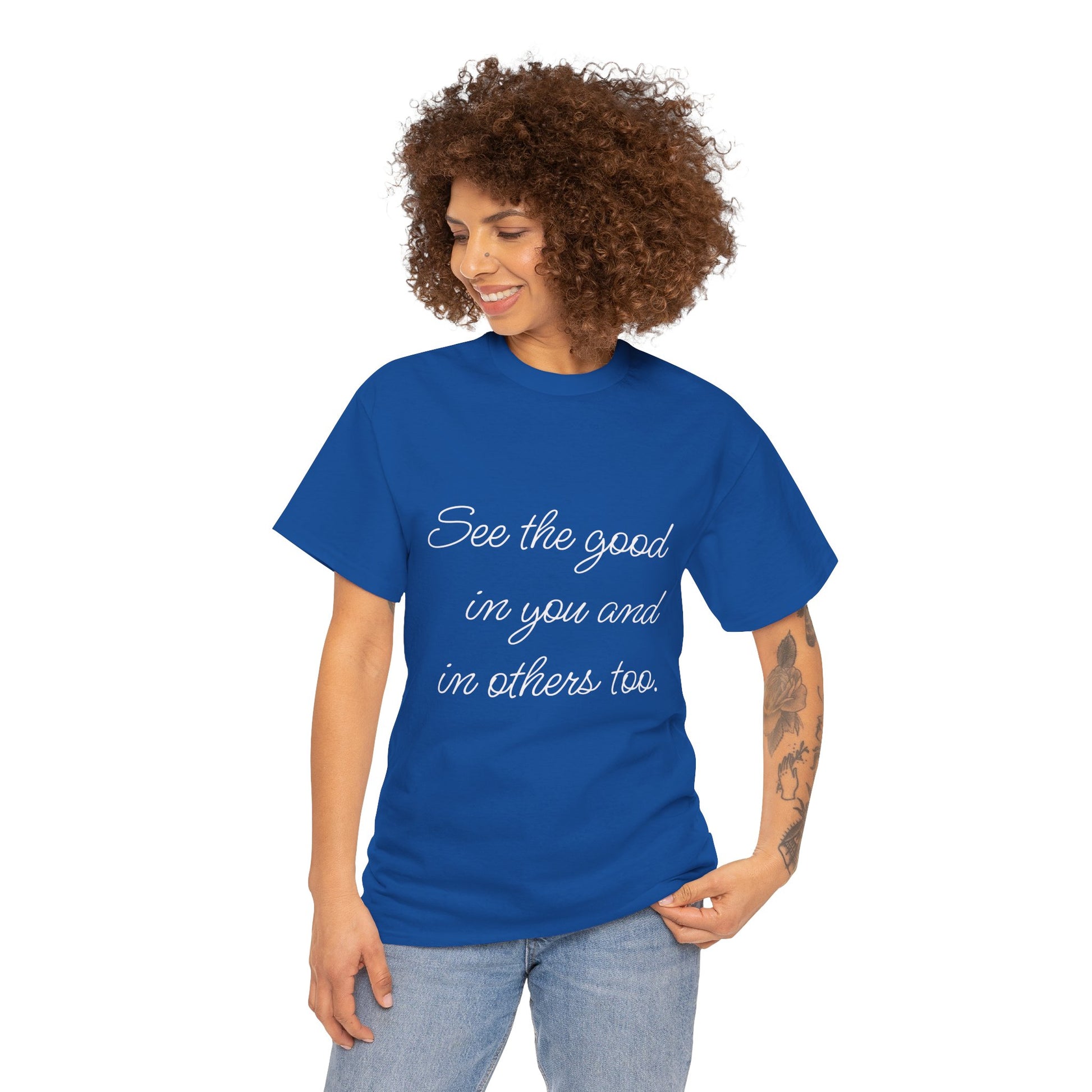 Woman wearing a royal blue heavy cotton t-shirt with ‘See the good…’ motivational quote text.