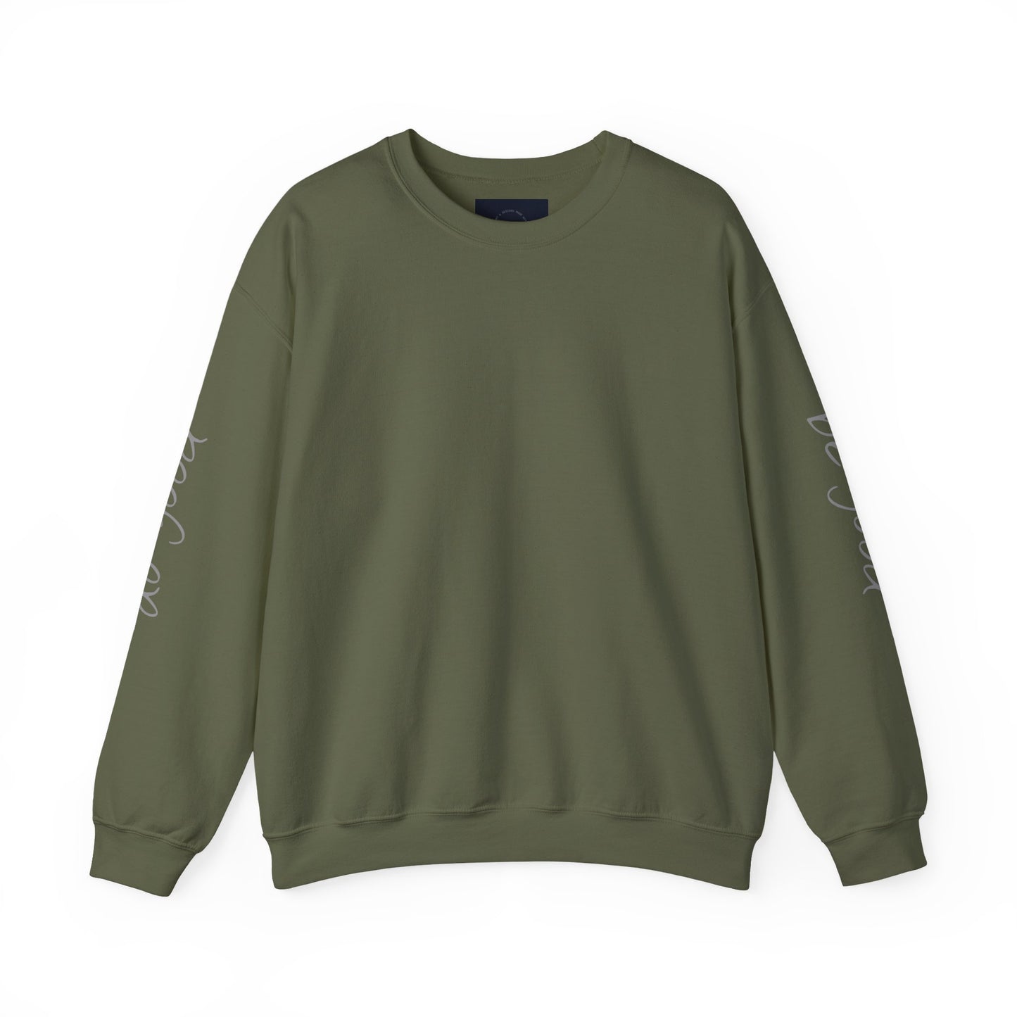 Military Green crewneck sweatshirt with "be good, do good" text on sleeves