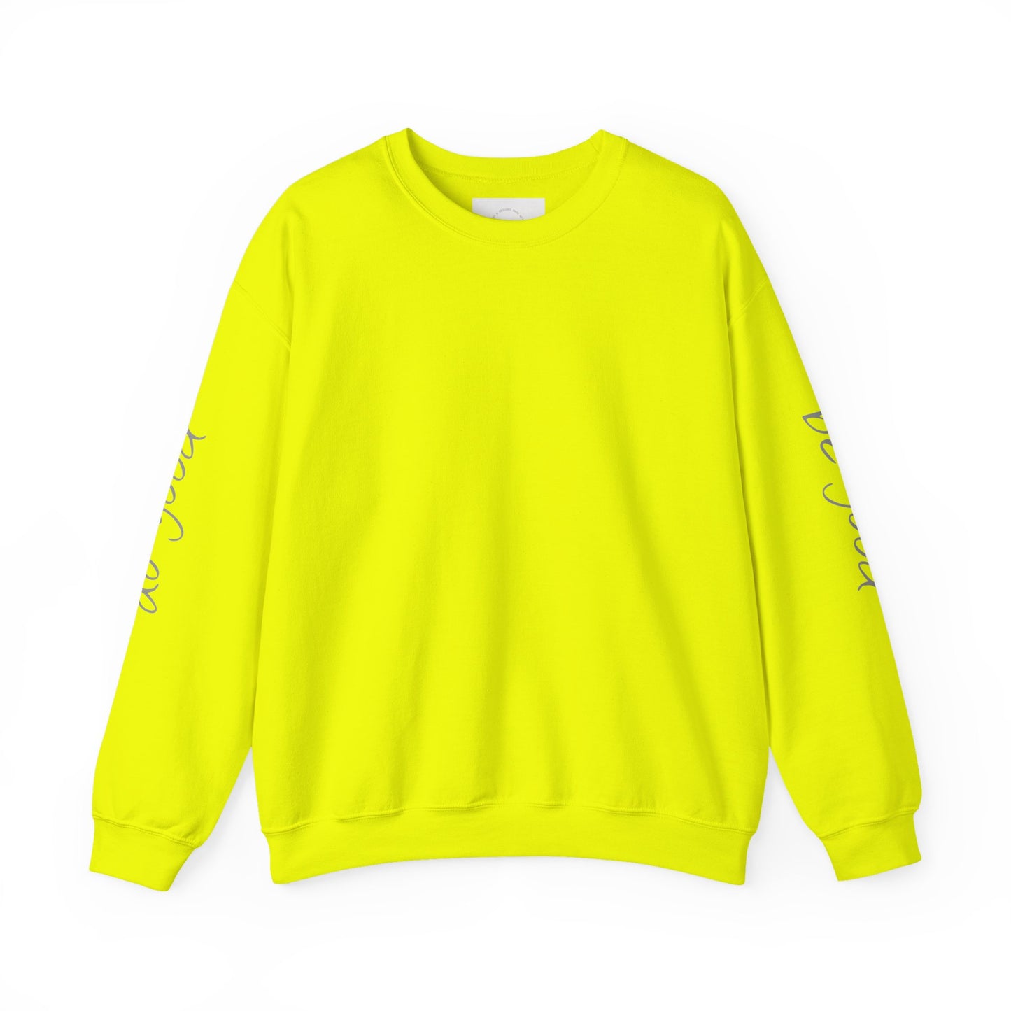 Safety Green crewneck sweatshirt with "be good, do good" text on sleeves