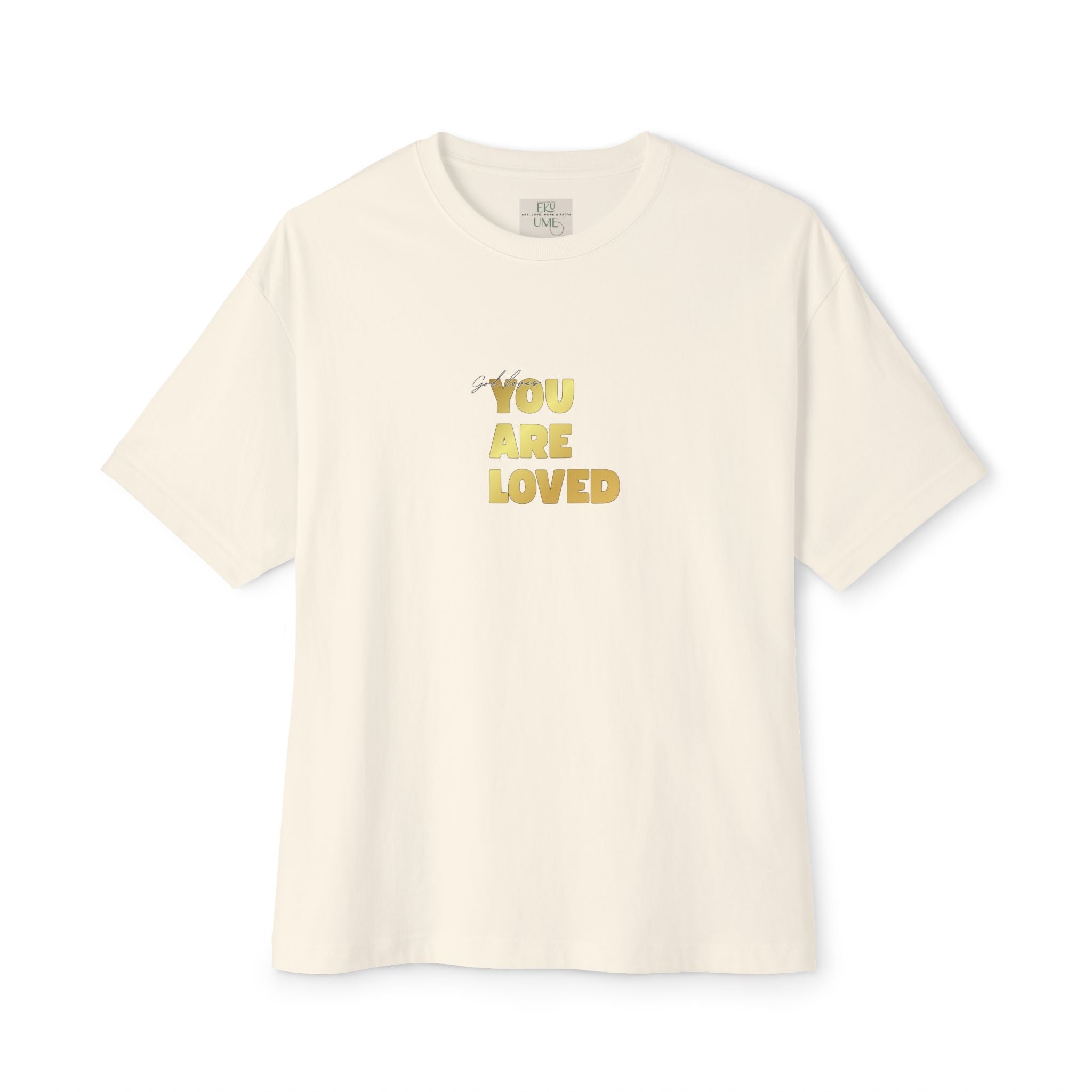 You Are Loved motivational clothing – Unisex oversized boxy t-shirt | eKuumeArt